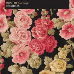 Mark Lanegan : Blues Funeral